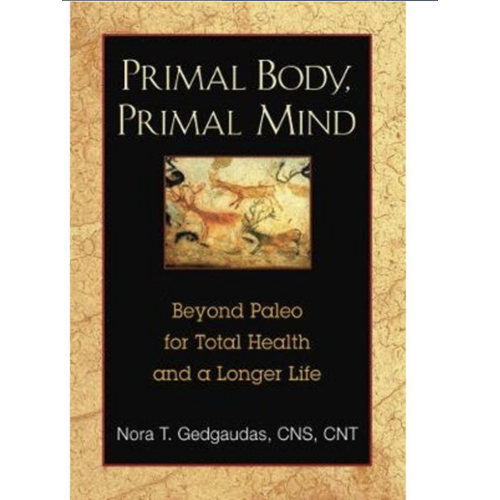 Primal Body, Primal Mind : Beyond Paleo for Total Health and a Longer Life