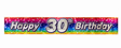 2.6m Happy 30th Birthday Party Banner - Rainbow (Shimmering Metallic Finish)