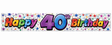 2.6m Happy 40th Birthday Party Banner - Glitter Holographic Finish