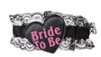 Black Bride to Be Garter - Hens Night/Bridal Shower/Bachelorette Party