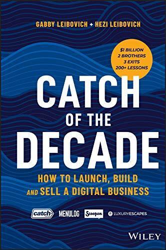 Catch of the Decade: How to Launch, Build and Sell a Digital Business (Book)